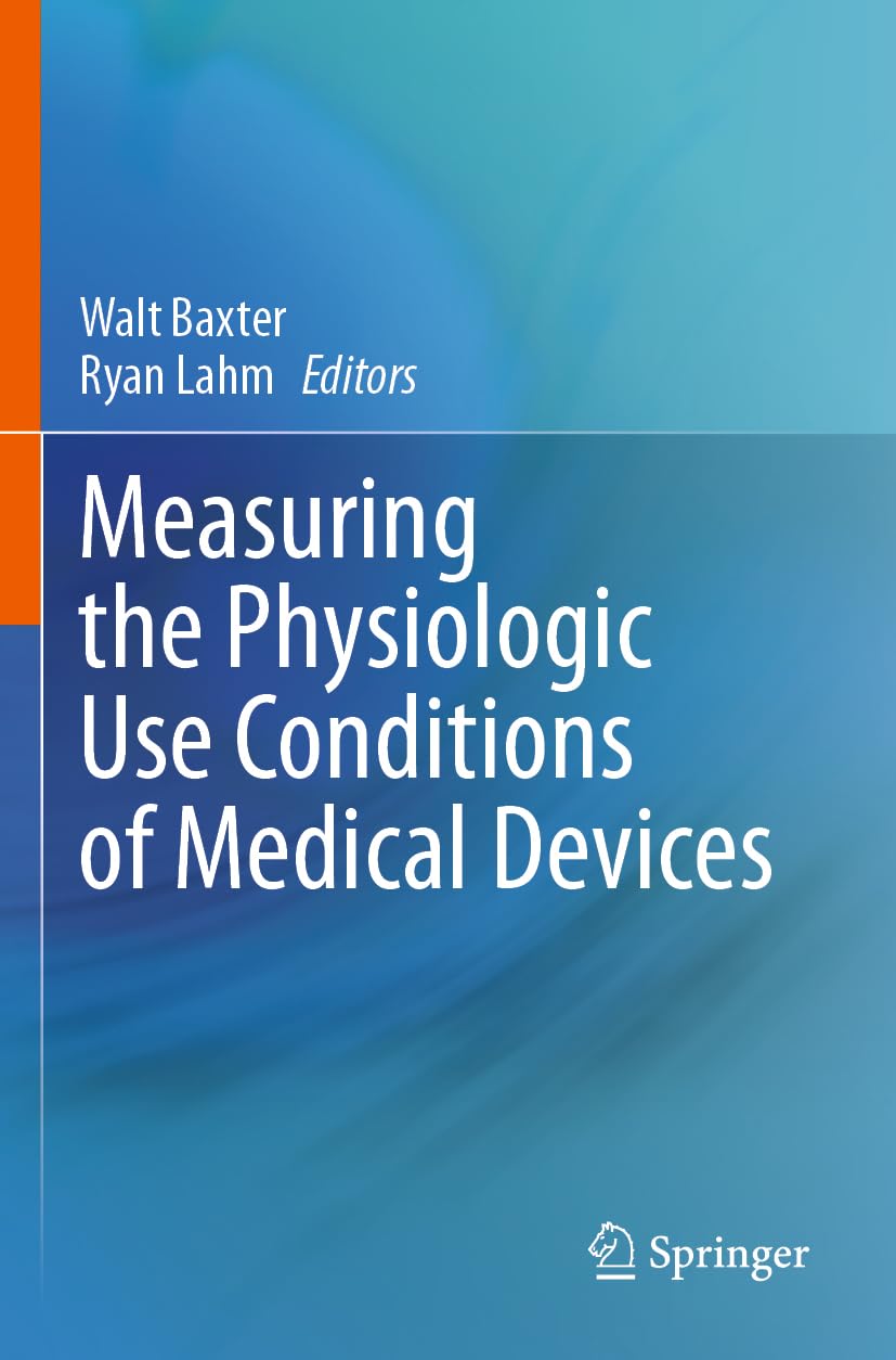 Measuring the Physiologic Use Conditions of Medical Devices Medicine