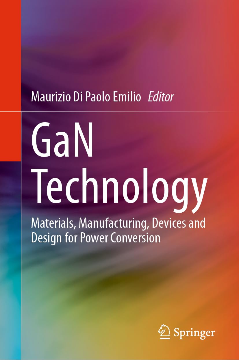 GaN Technology: Materials, Manufacturing, Devices and Design for Power Conversion Business & Technology