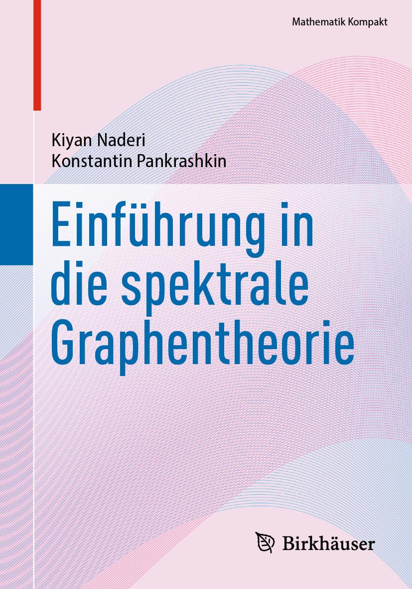 Einführung in die spektrale Graphentheorie (Mathematik Kompakt) Mathematics