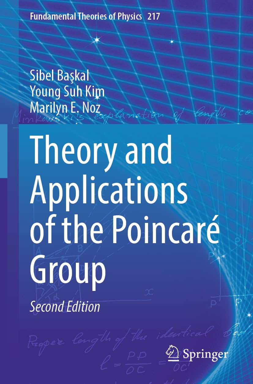 Theory and Applications of the Poincaré Group Mathematics