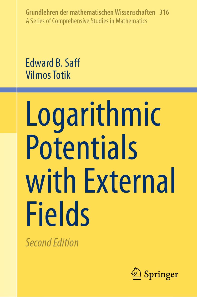 Logarithmic Potentials with External Fields (Grundlehren der mathematischen Wissenschaften, 316, Band 316) Computer Science