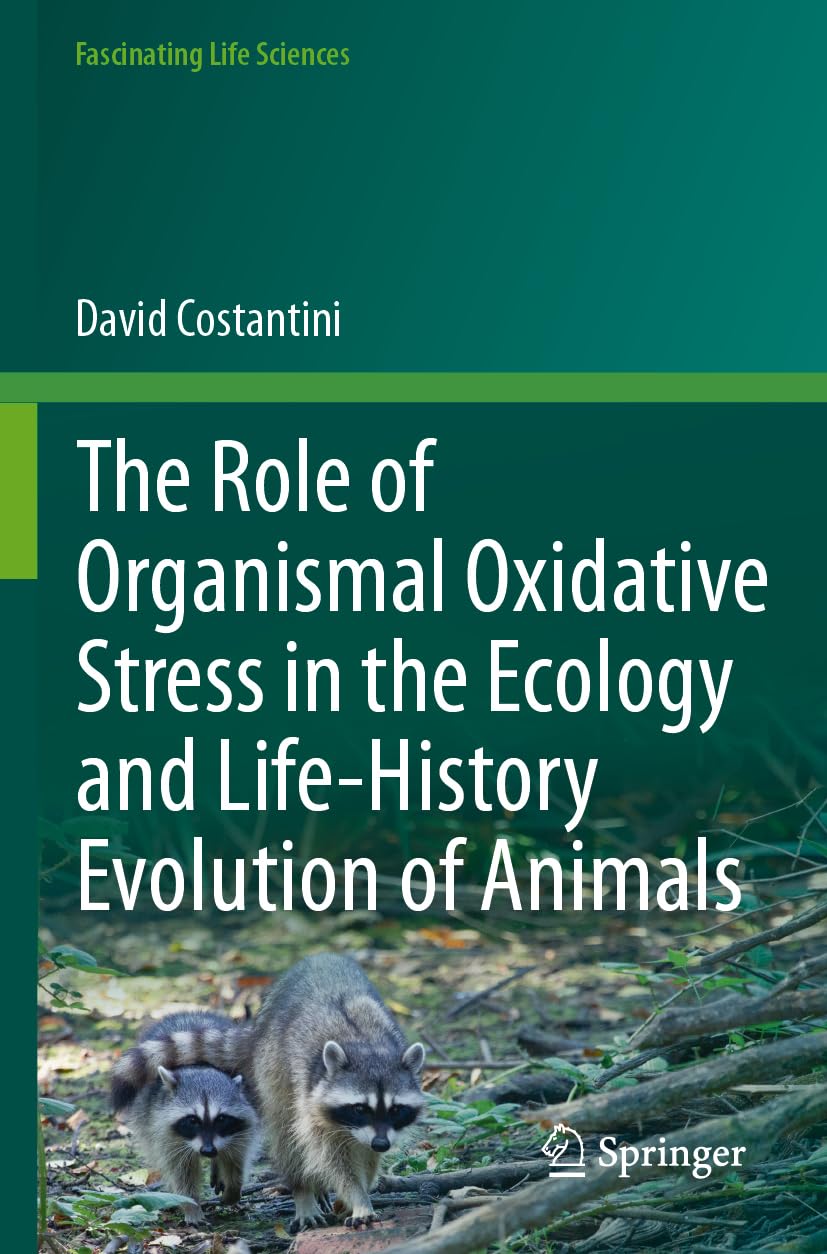 The Role of Organismal Oxidative Stress in the Ecology and Life-History Evolution of Animals Medicine
