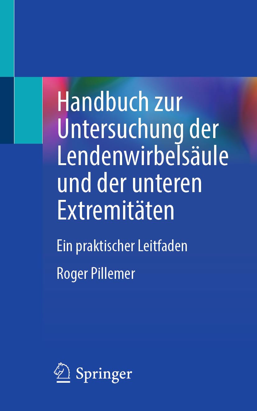 Handbuch zur Untersuchung der Lendenwirbelsäule und der unteren Extremitäten: Ein praktischer Leitfaden Medicine