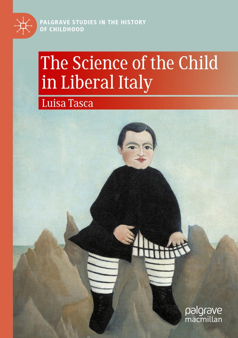 The Science of the Child in Liberal Italy Books