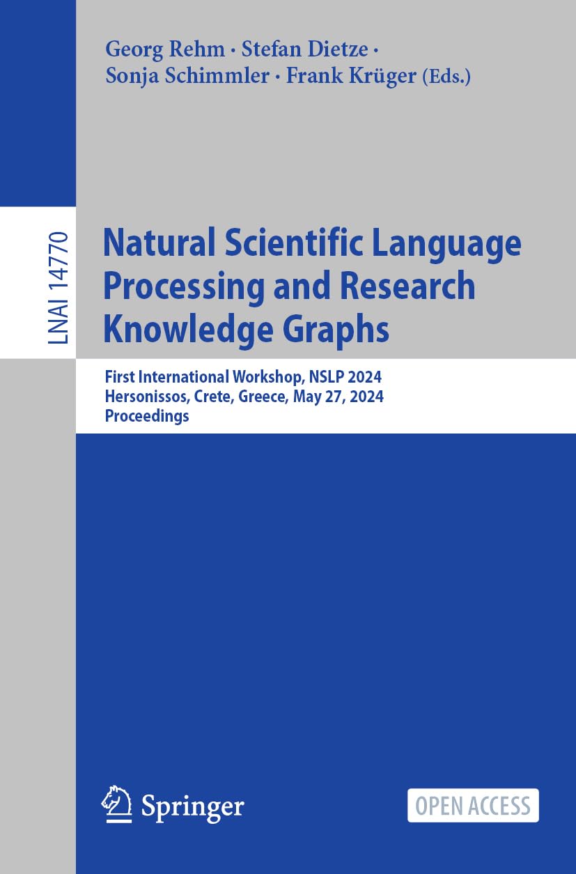 Natural Scientific Language Processing and Research Knowledge Graphs: First International Workshop, NSLP 2024, Hersonissos, Crete, Greece, May 27, ... Notes in Computer Science, 14770, Band 14770) Social Sciences