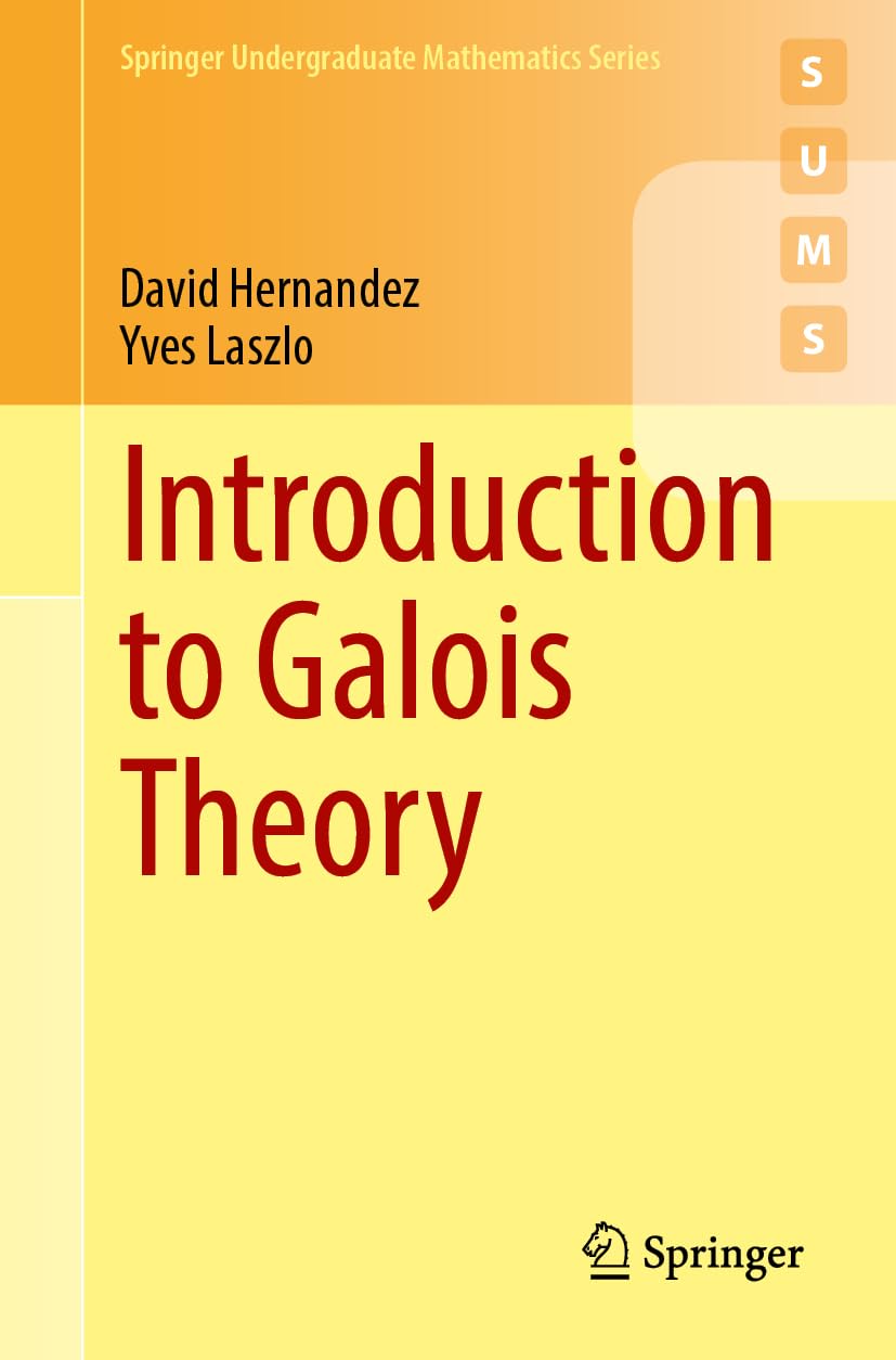 Introduction to Galois Theory (Springer Undergraduate Mathematics Series) Mathematics