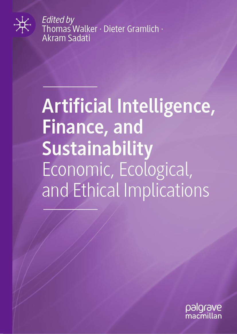 Artificial Intelligence, Finance, and Sustainability: Economic, Ecological, and Ethical Implications Law
