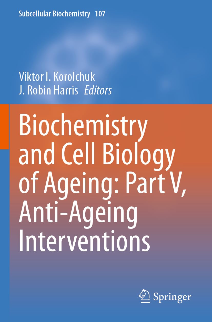 Biochemistry and Cell Biology of Ageing: Part V, Anti-Ageing Interventions Medicine