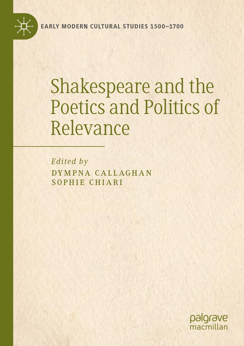 Shakespeare and the Poetics and Politics of Relevance Drama