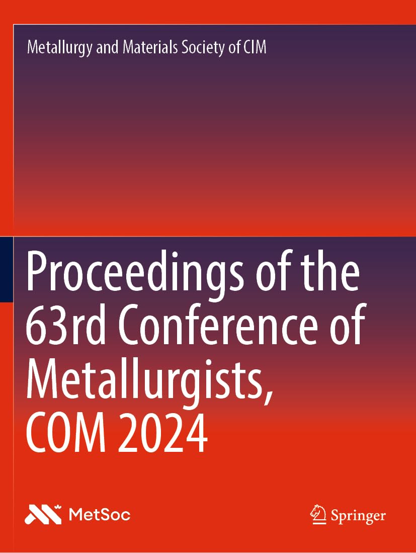 Proceedings of the 63rd Conference of Metallurgists, COM 2024 Business & Technology