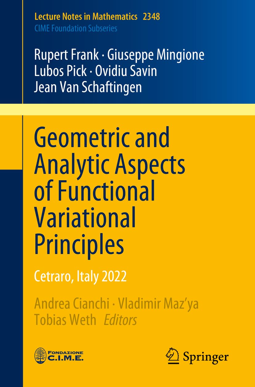 Geometric and Analytic Aspects of Functional Variational Principles: Cetraro, Italy 2022 (C.I.M.E. Foundation Subseries, Band 2348) Mathematics