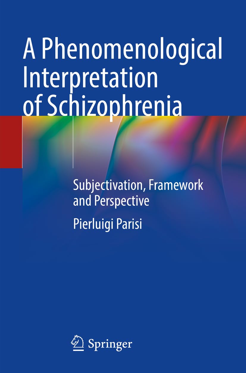A Phenomenological Interpretation of Schizophrenia Medicine