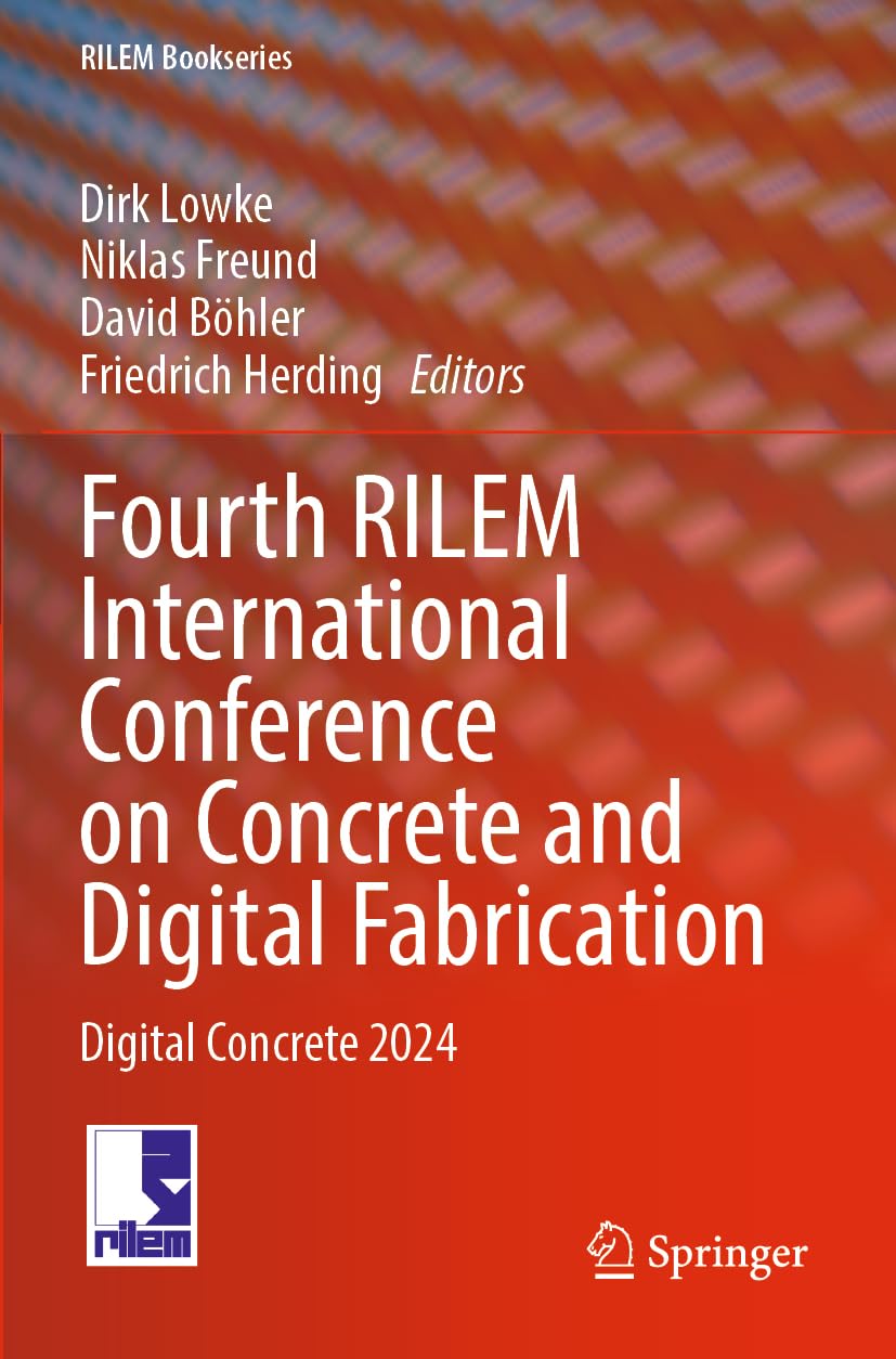 Fourth RILEM International Conference on Concrete and Digital Fabrication Business & Technology