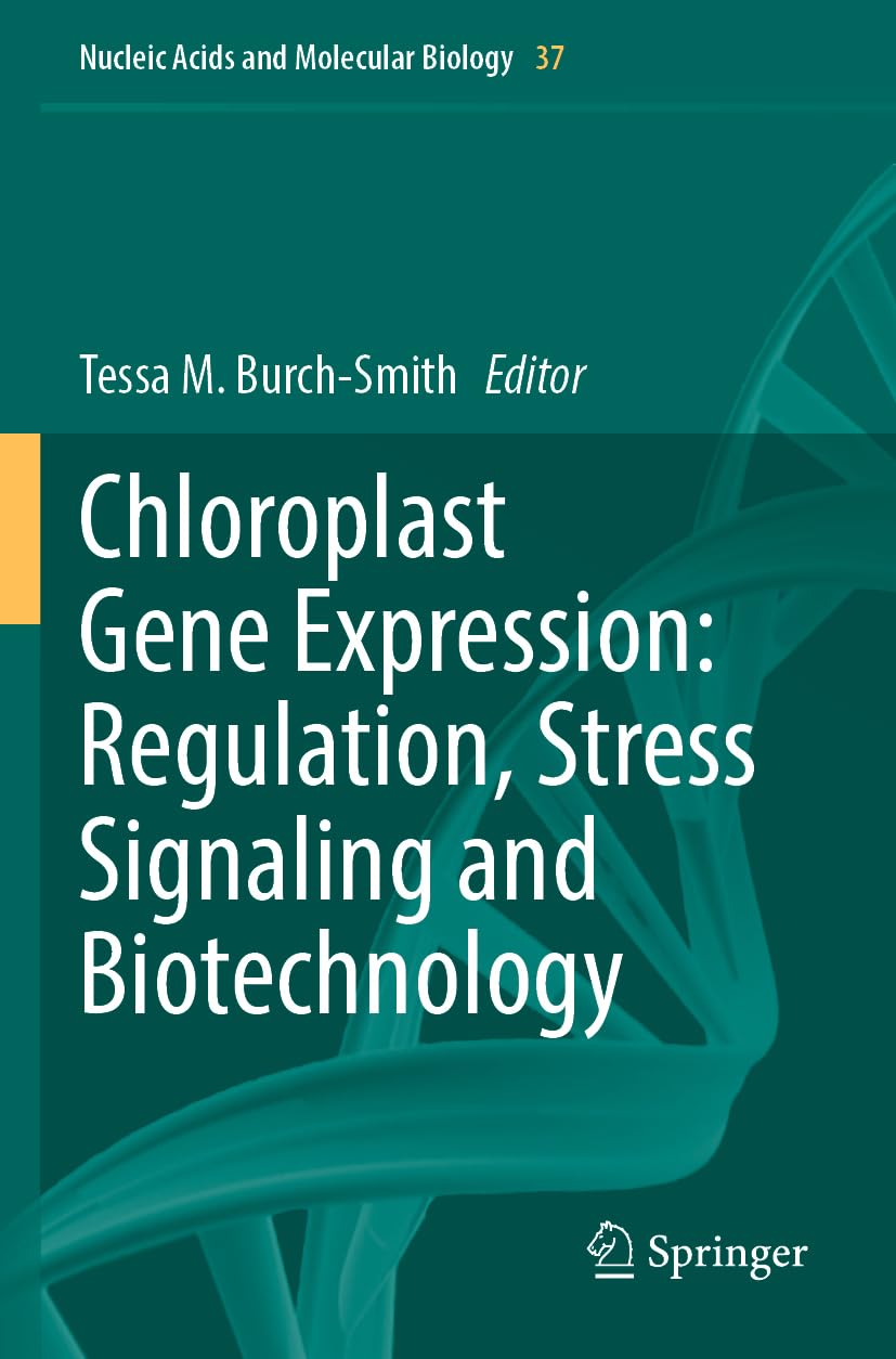Chloroplast Gene Expression: Regulation, Stress Signaling and Biotechnology Natural Sciences