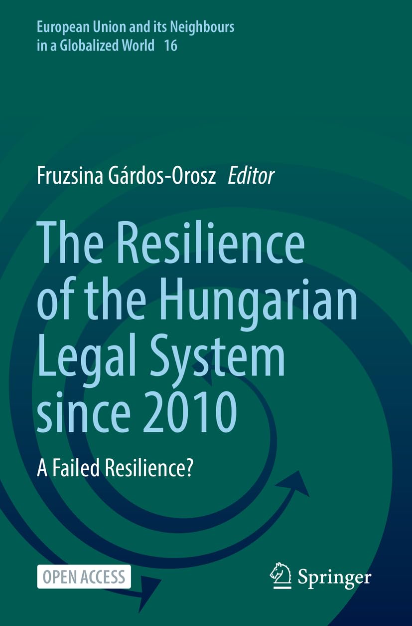 The Resilience of the Hungarian Legal System since 2010 Law