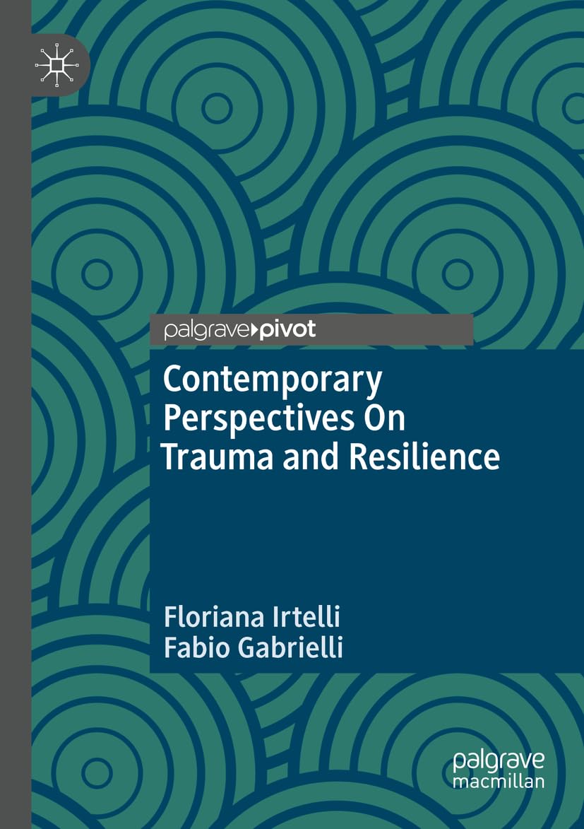Contemporary Perspectives On Trauma and Resilience Medicine