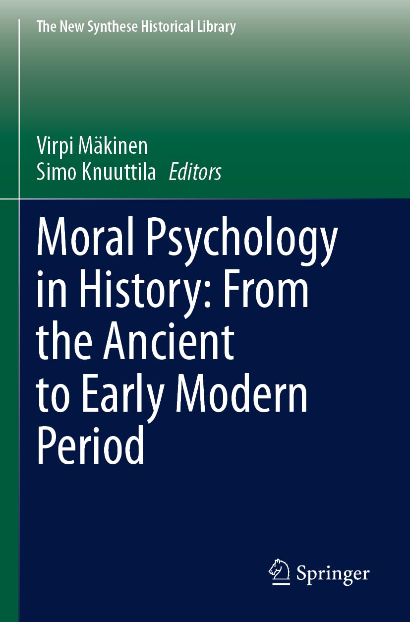 Moral Psychology in History: From the Ancient to Early Modern Period Philosophy