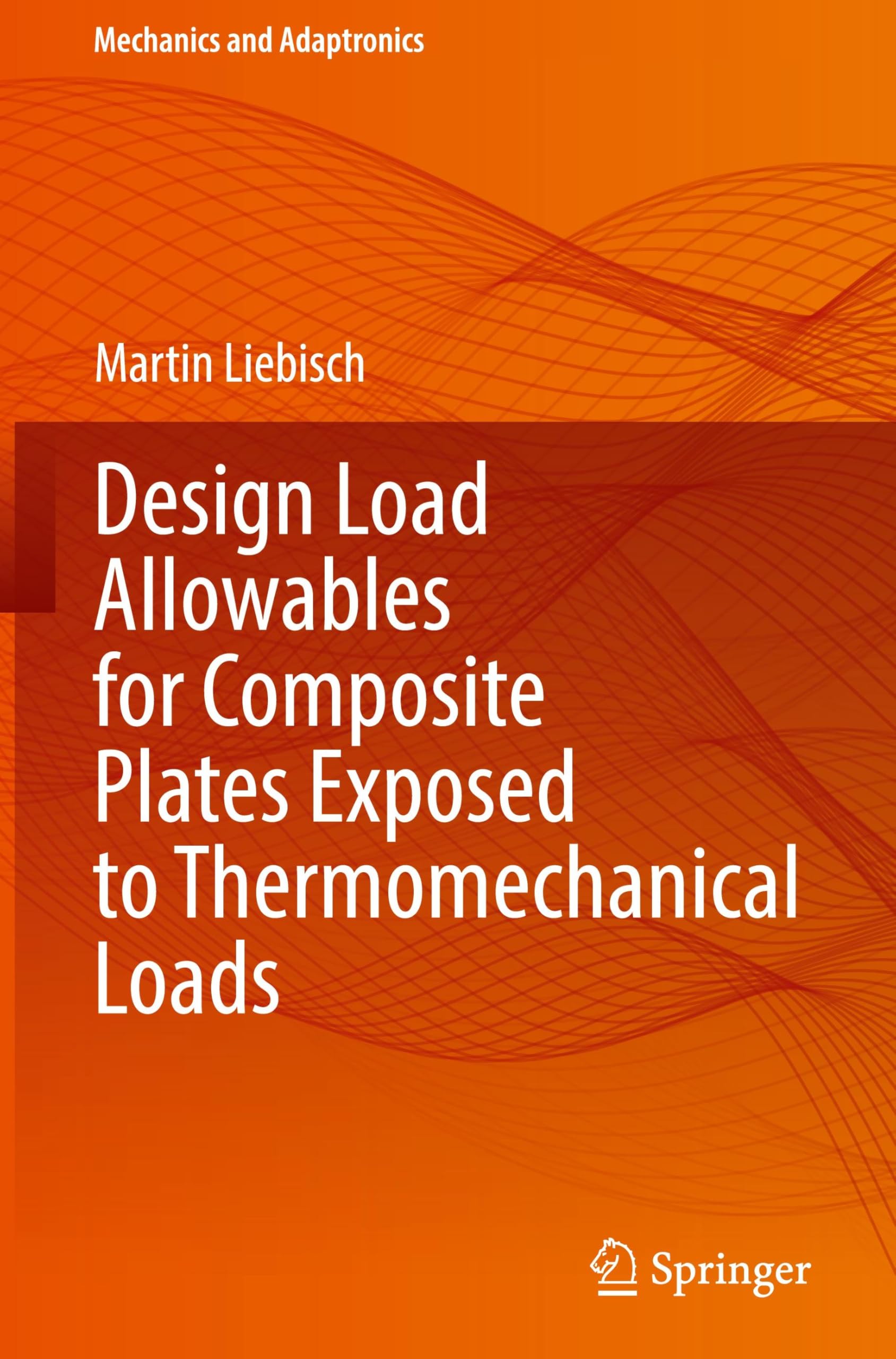 Design Load Allowables for Composite Plates Exposed to Thermomechanical Loads (Mechanics and Adaptronics) Business & Technology