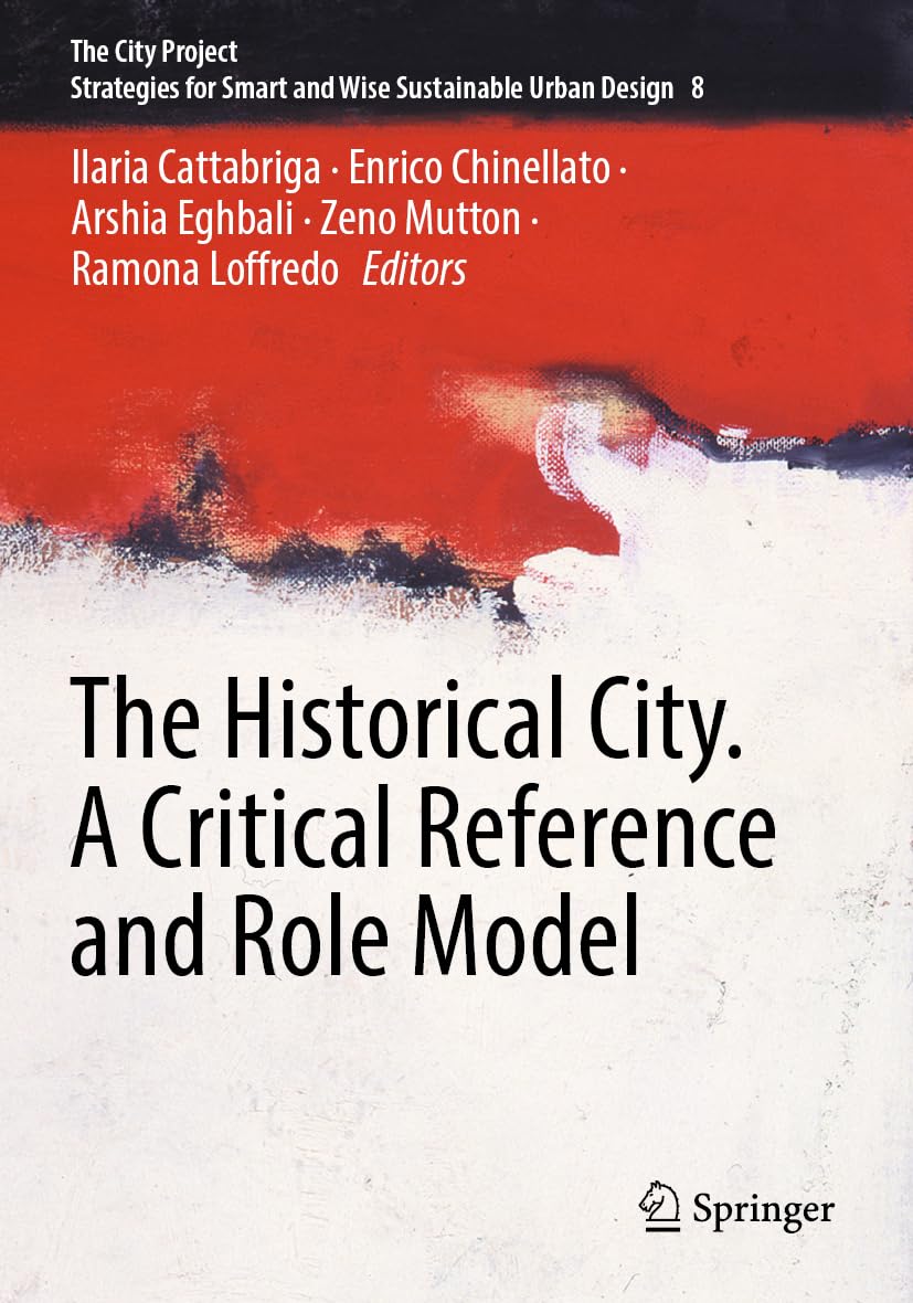 The Historical City. A Critical Reference and Role Model Architecture