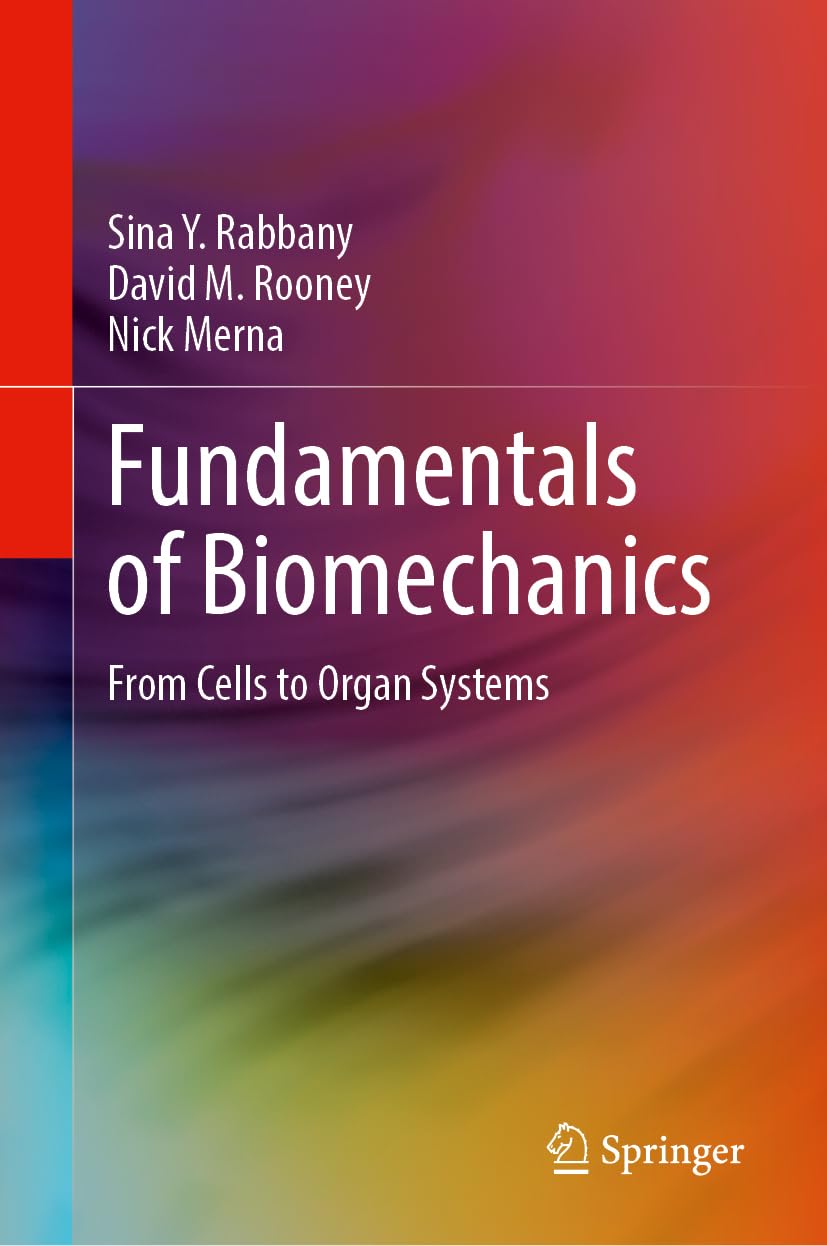 Fundamentals of Biomechanics: From Cells to Organ Systems Medicine
