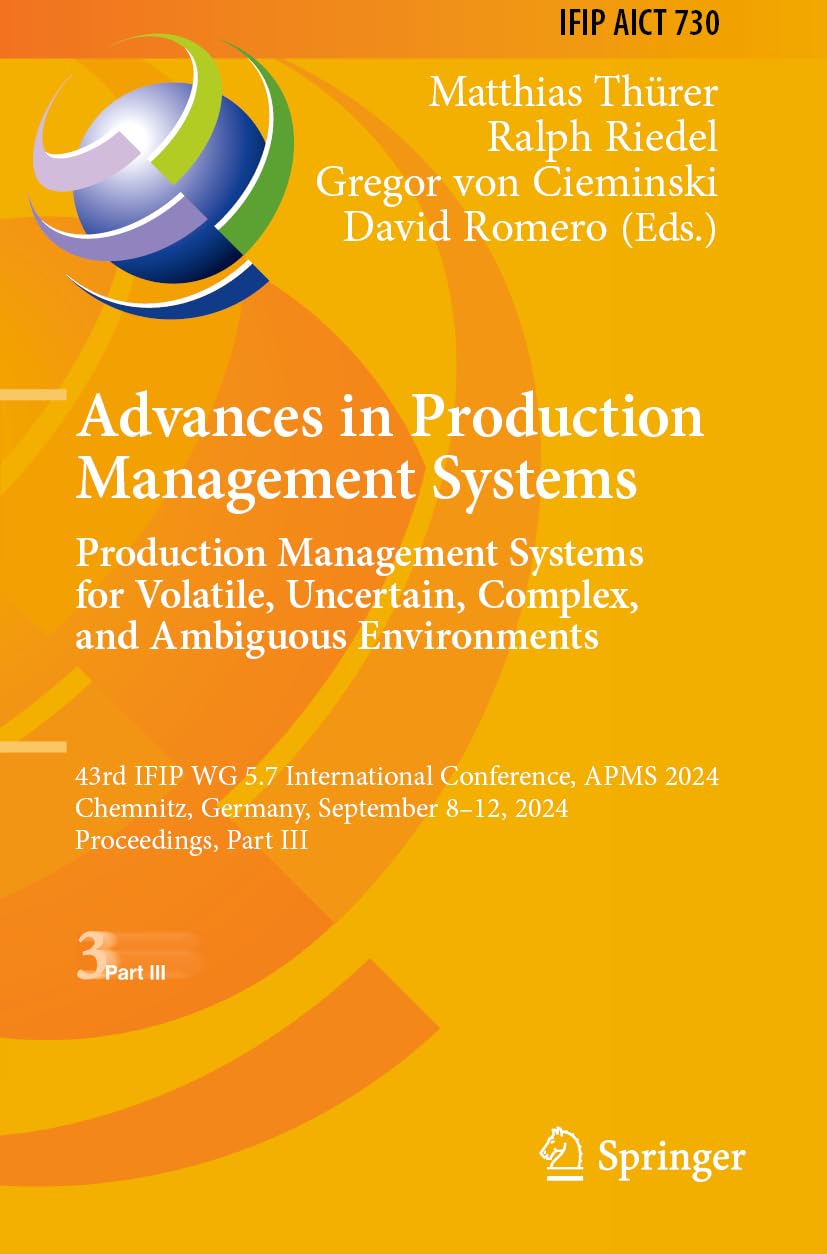 Advances in Production Management Systems. Production Management Systems for Volatile, Uncertain, Complex, and Ambiguous Environments Computer Science