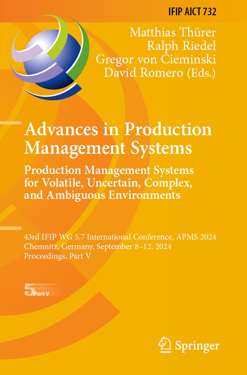 Advances in Production Management Systems. Production Management Systems for Volatile, Uncertain, Complex, and Ambiguous Environments Computer Science