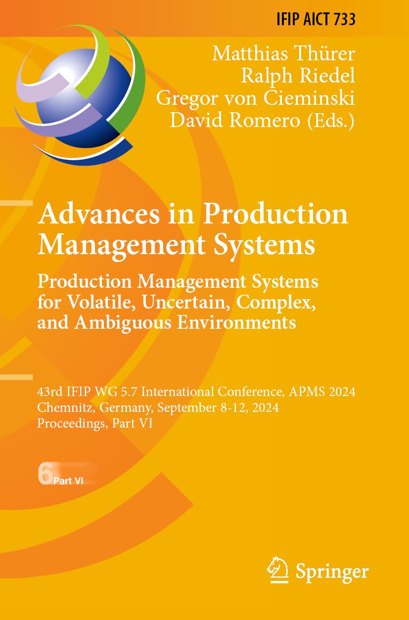 Advances in Production Management Systems. Production Management Systems for Volatile, Uncertain, Complex, and Ambiguous Environments Computer Science