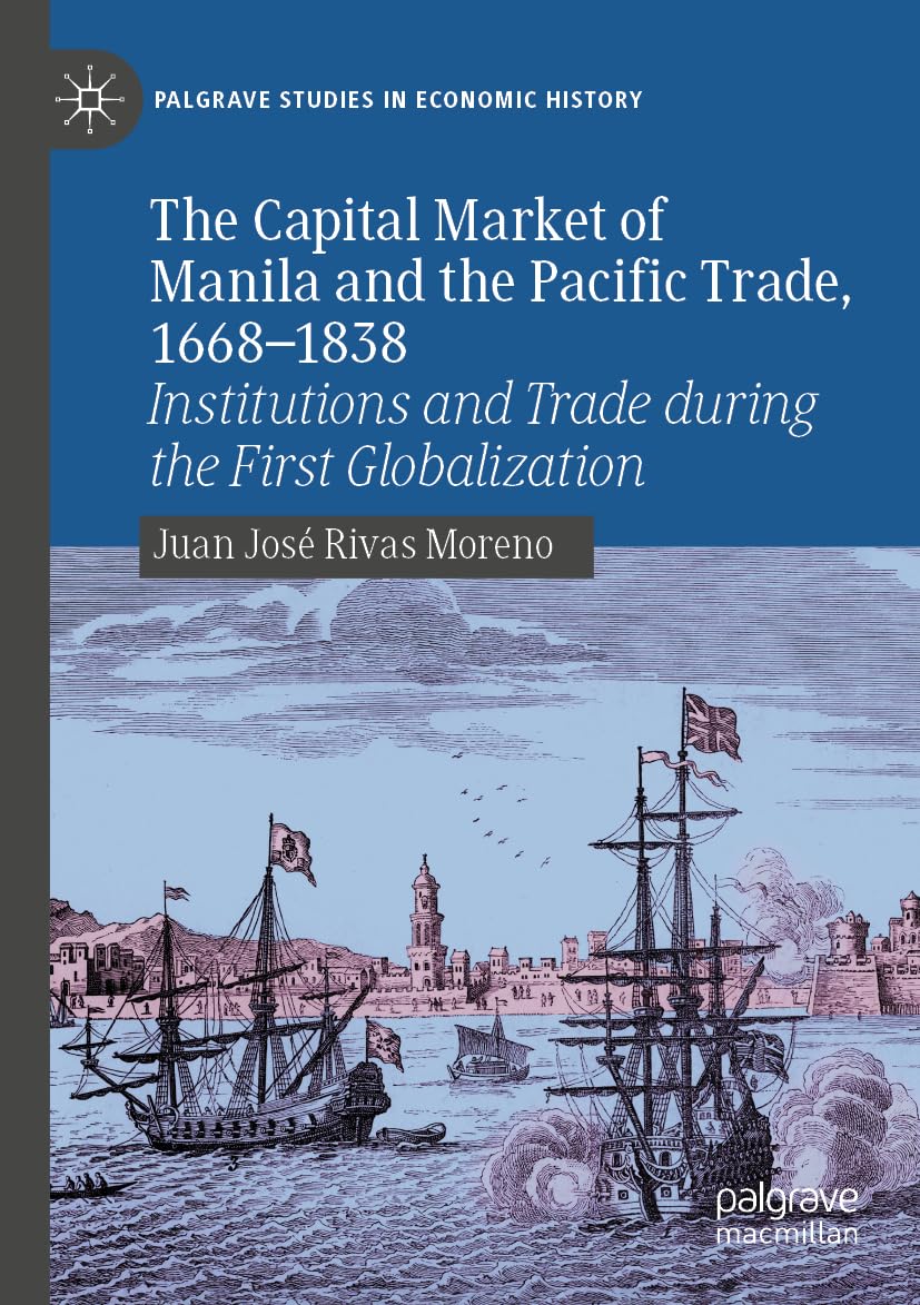 The Capital Market of Manila and the Pacific Trade, 1668-1838 Law