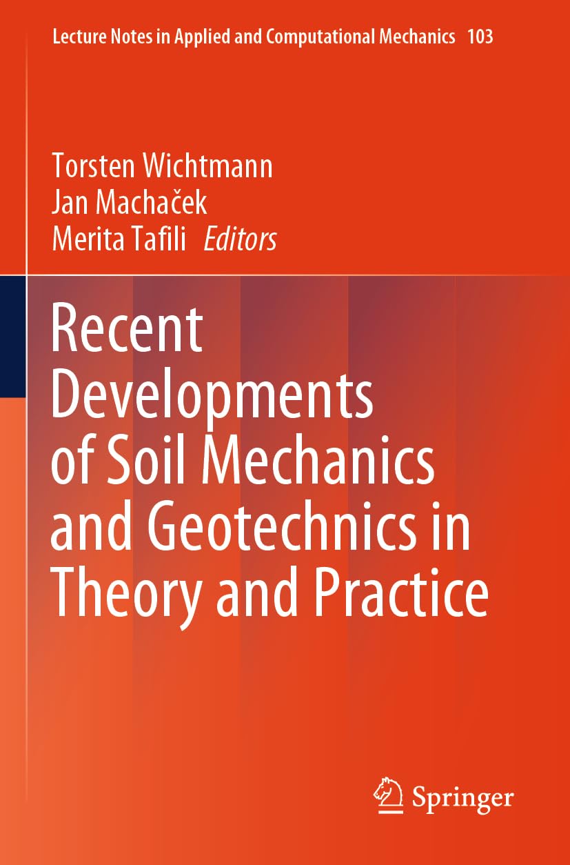 Recent Developments of Soil Mechanics and Geotechnics in Theory and Practice Business & Technology