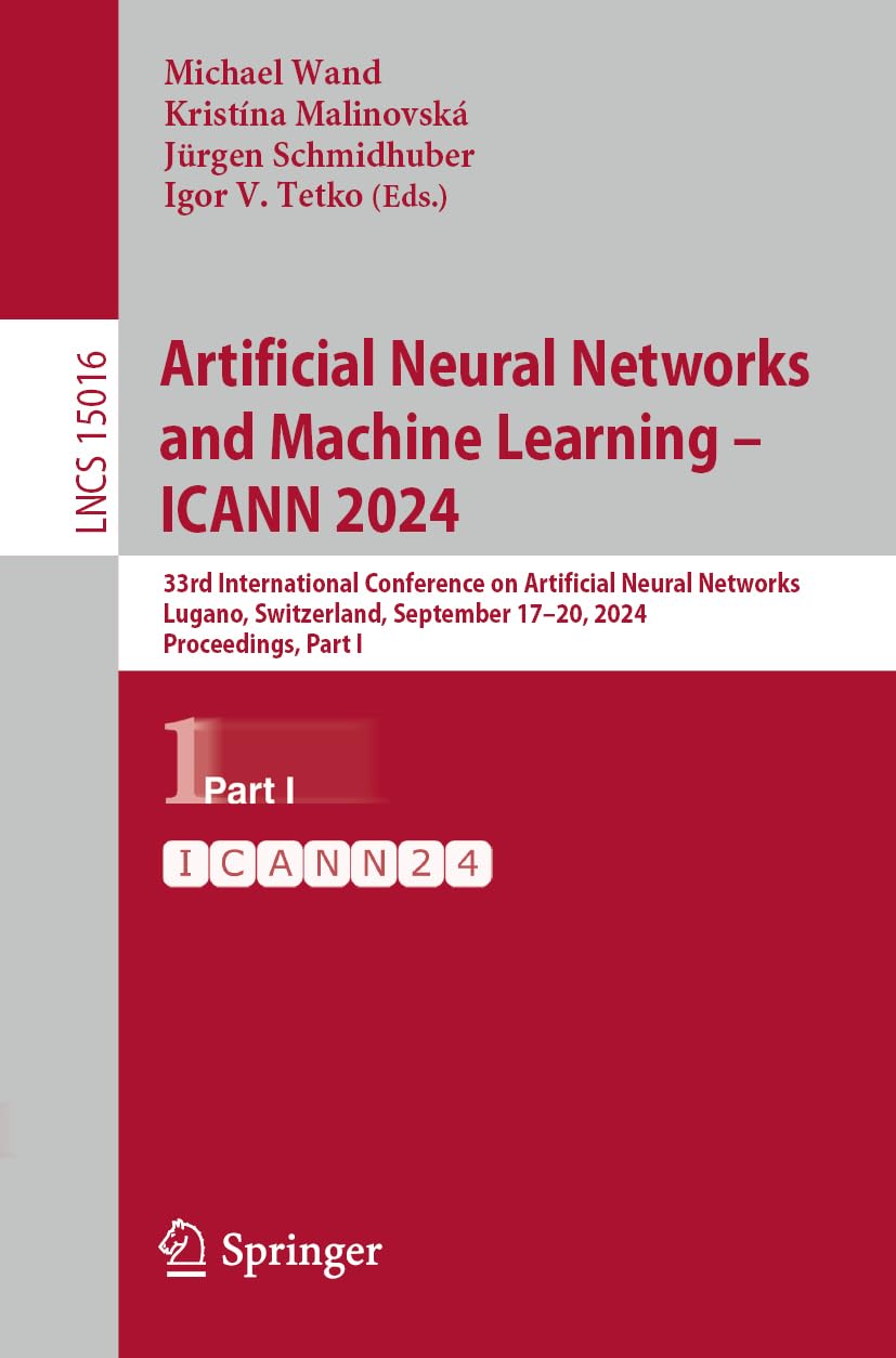 Artificial Neural Networks and Machine Learning – ICANN 2024: 33rd International Conference on Artificial Neural Networks, Lugano, Switzerland, ... Notes in Computer Science, Band 15016) Computer Science
