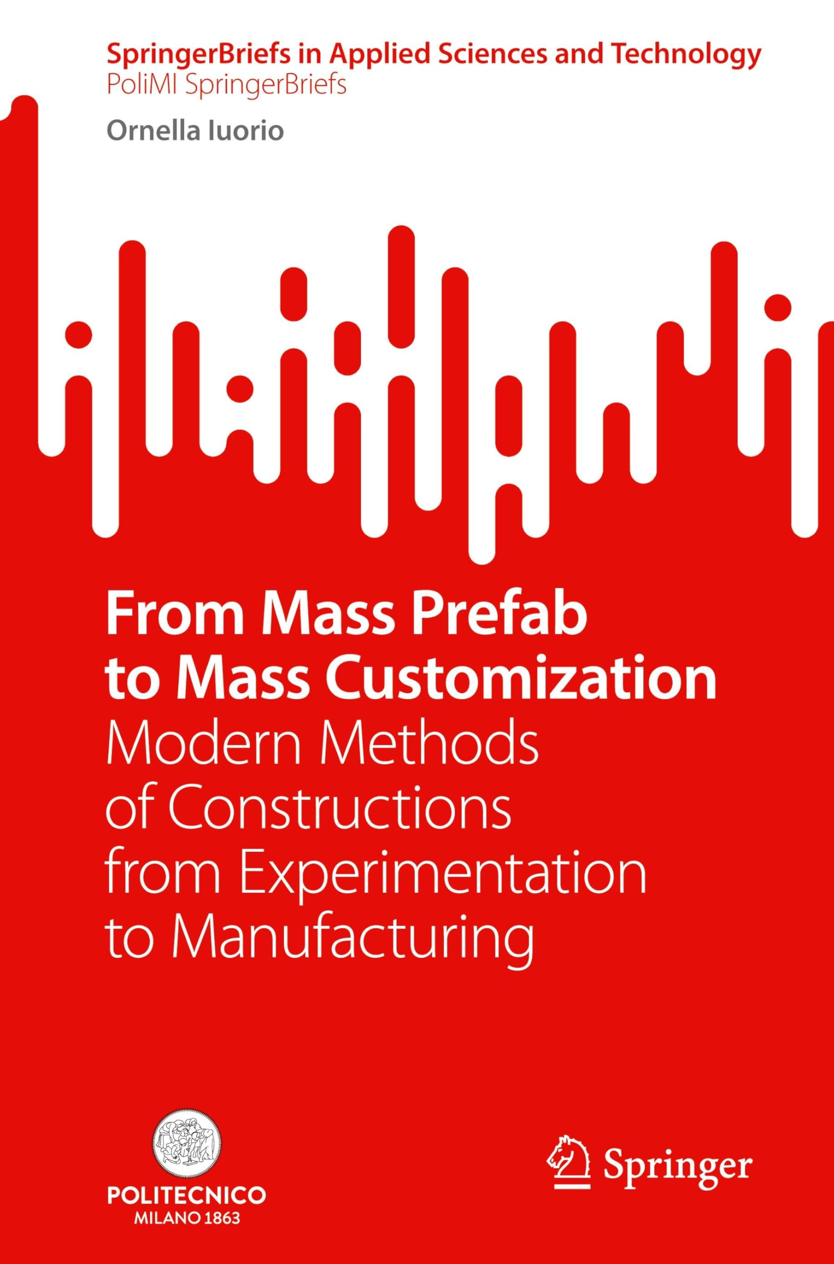 From Mass Prefab to Mass Customization: Modern Methods of Constructions from Experimentation to Manufacturing (SpringerBriefs in Applied Sciences and Technology) Law
