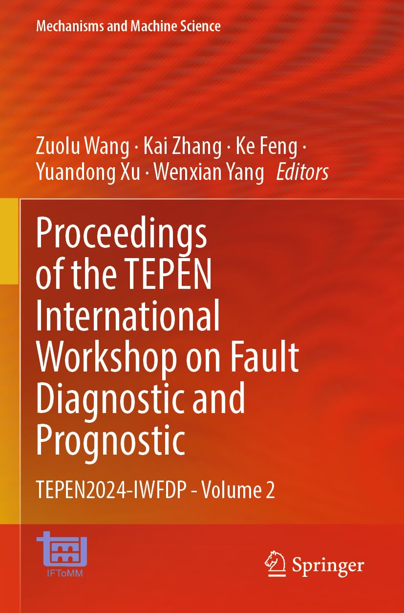 Proceedings of the TEPEN International Workshop on Fault Diagnostic and Prognostic Business & Technology