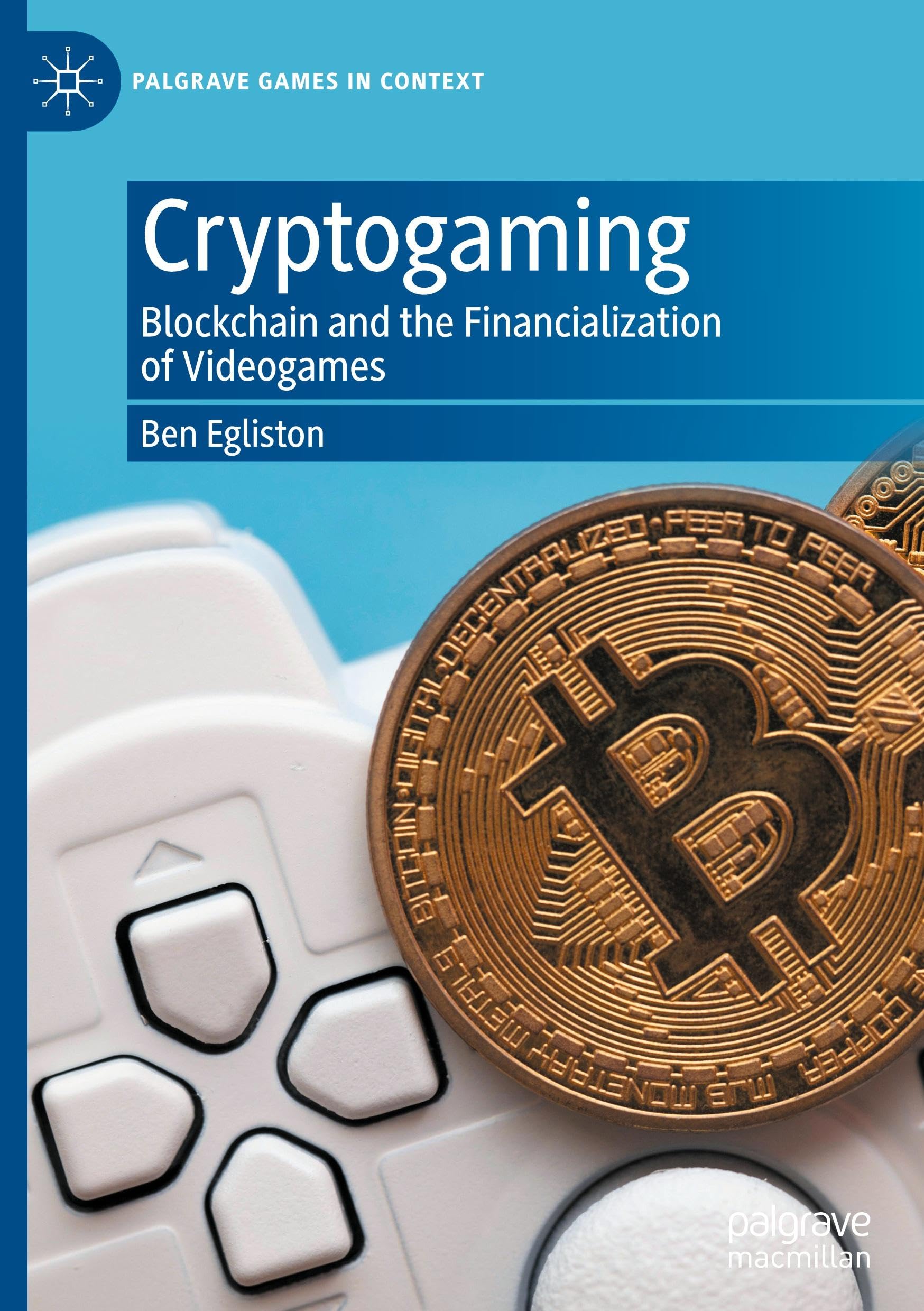 Cryptogaming: Blockchain and the Financialization of Videogames book
