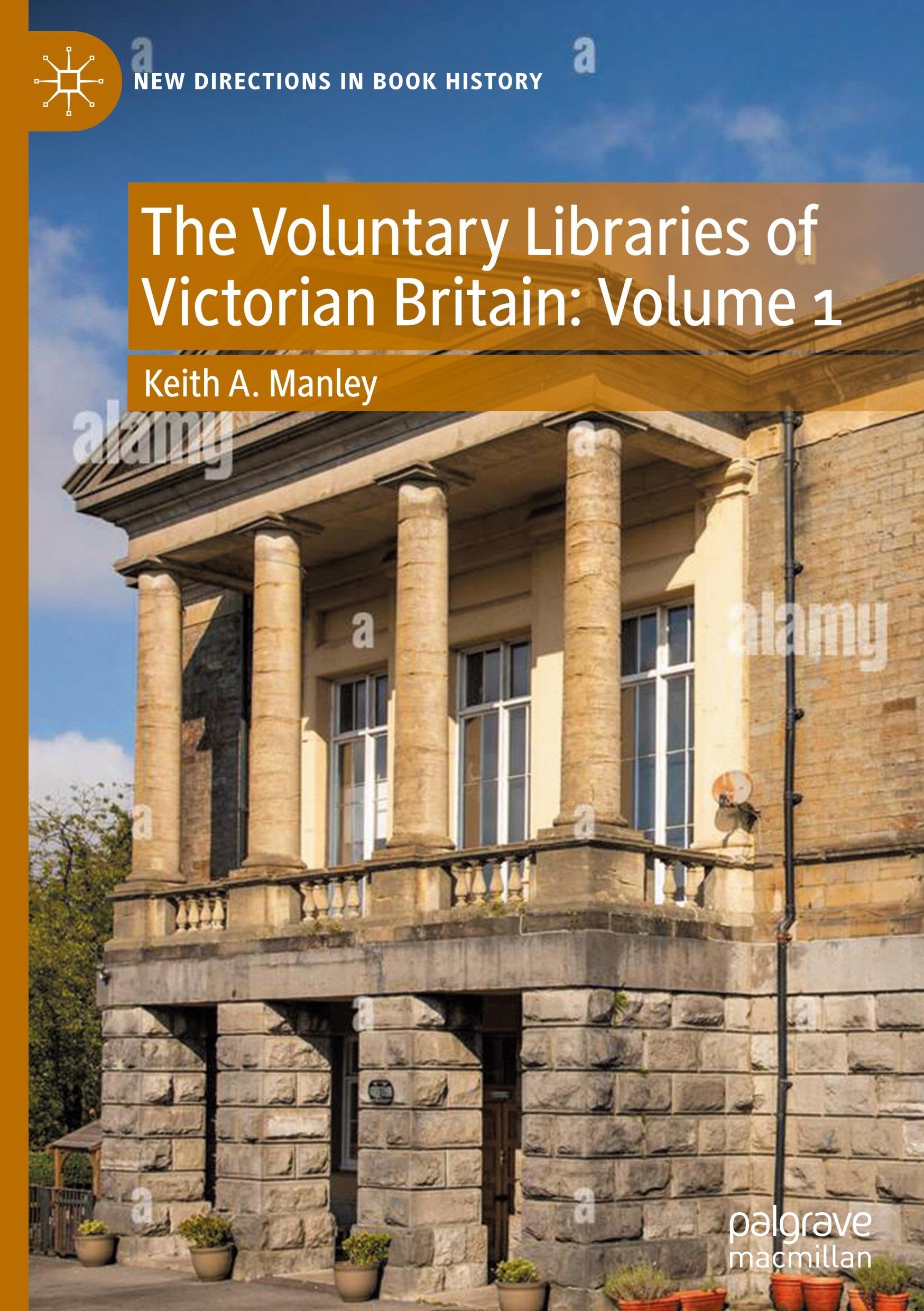 The Voluntary Libraries of Victorian Britain: Volume 1 (New Directions in Book History, Band 1) Social Sciences