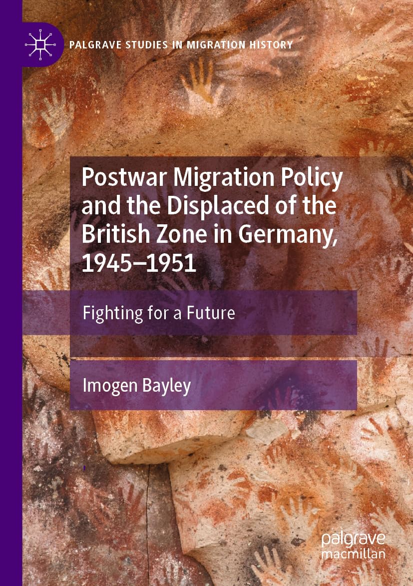 Postwar Migration Policy and the Displaced of the British Zone in Germany, 1945-1951 Law