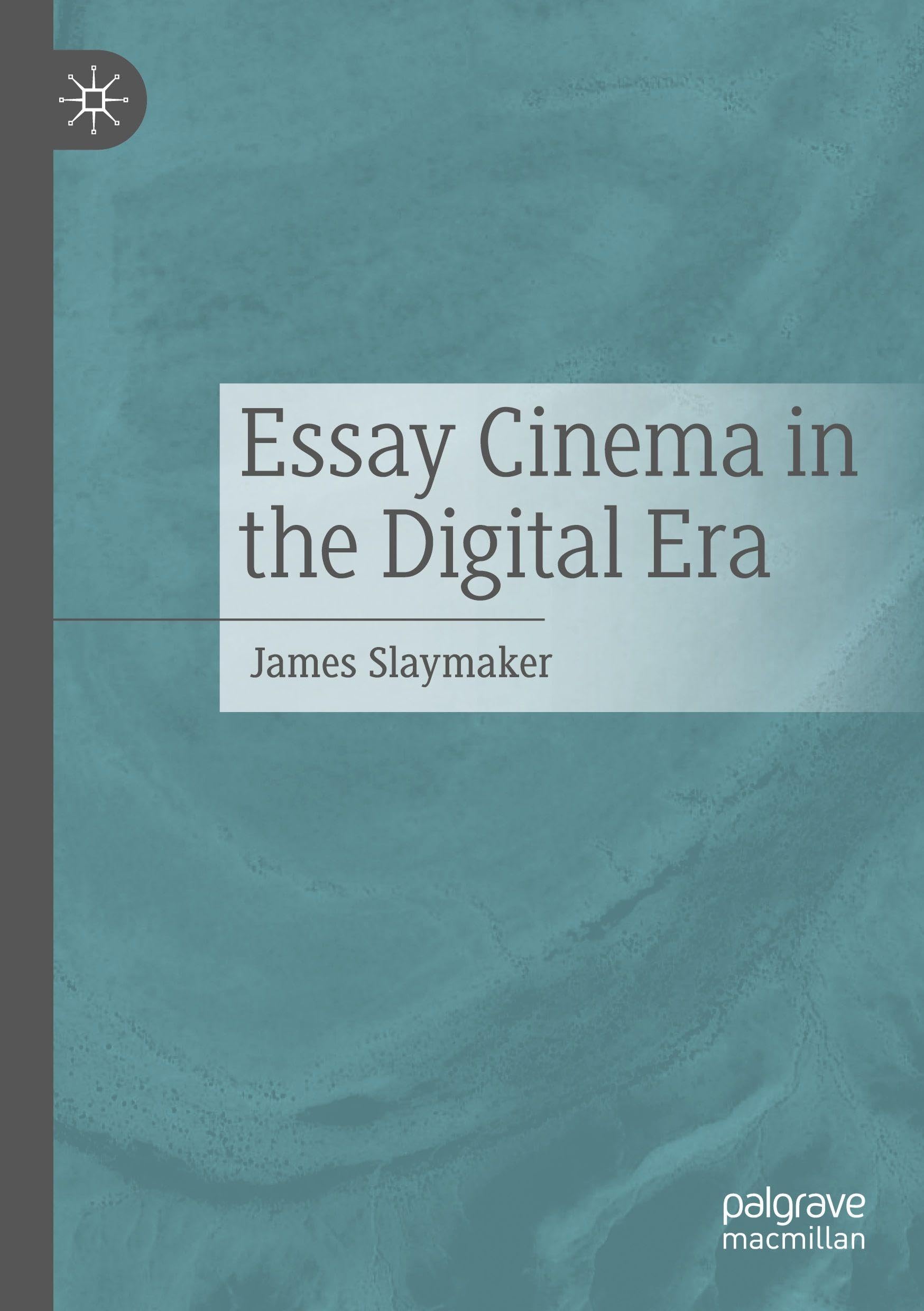 Essay Cinema in the Digital Era Film, Art & Culture