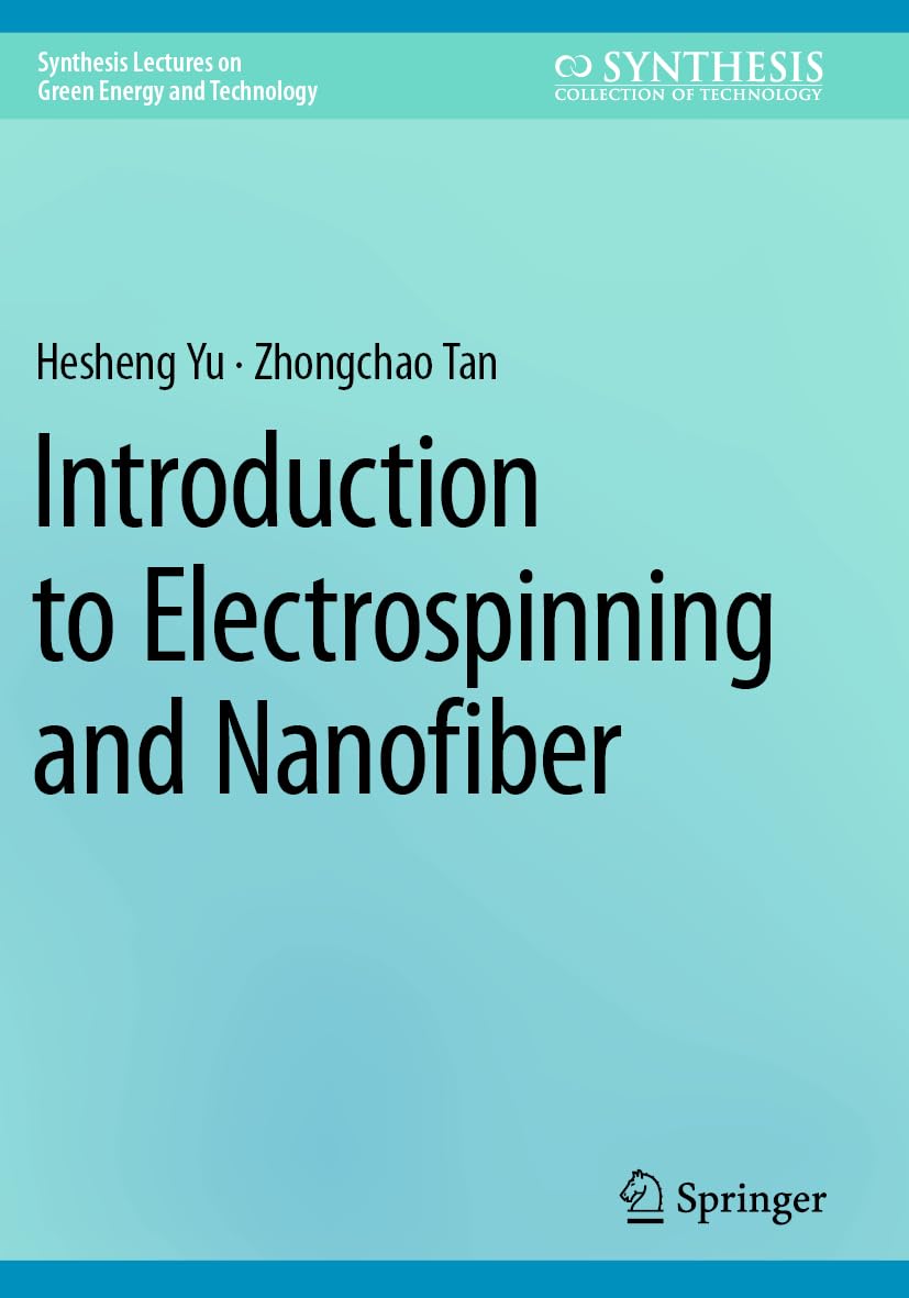 Introduction to Electrospinning and Nanofiber Business & Technology