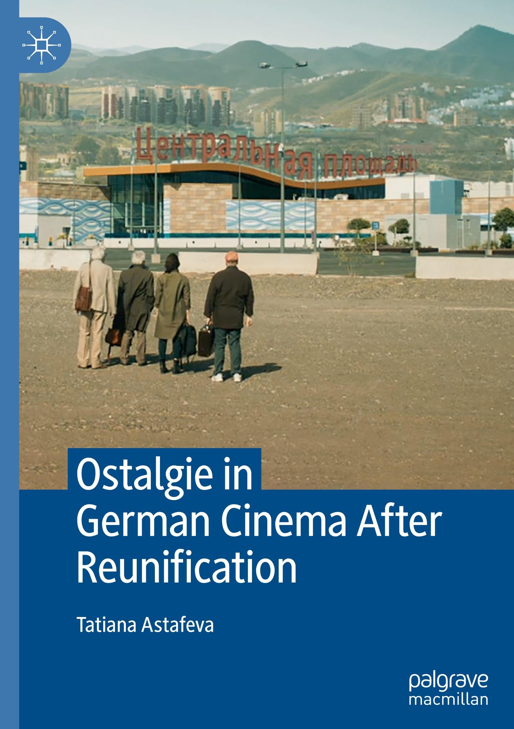 Ostalgie in German Cinema After Reunification Film, Art & Culture