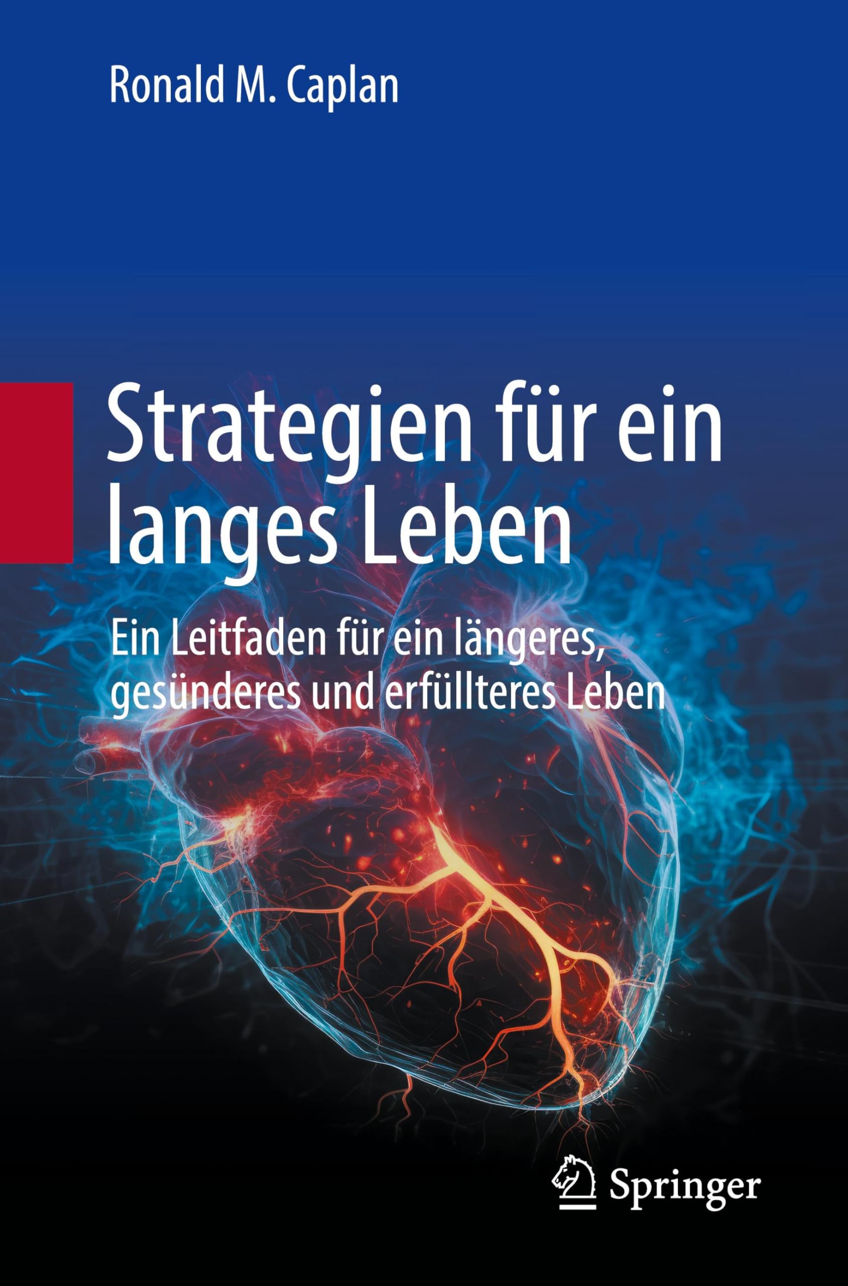 Strategien für ein langes Leben: Ein Leitfaden für ein längeres, gesünderes und erfüllteres Leben Medicine