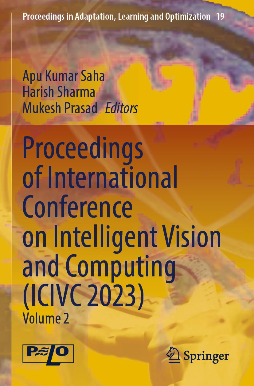 Proceedings of International Conference on Intelligent Vision and Computing (ICIVC 2023) Computer Science
