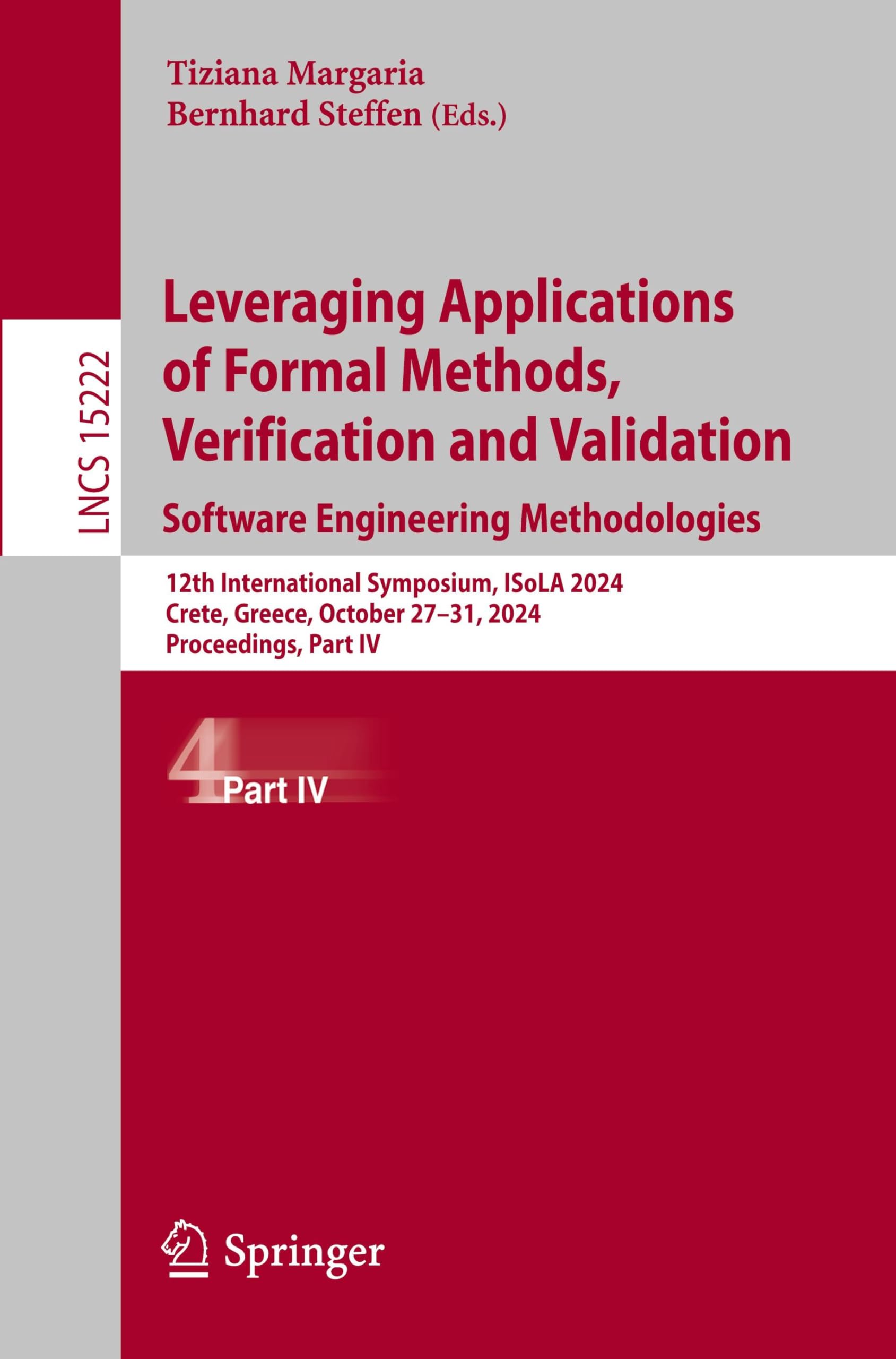 Leveraging Applications of Formal Methods, Verification and Validation. Software Engineering Methodologies: 12th International Symposium, ISoLA 2024, ... Notes in Computer Science, 15222, Band 15222) Computer Science
