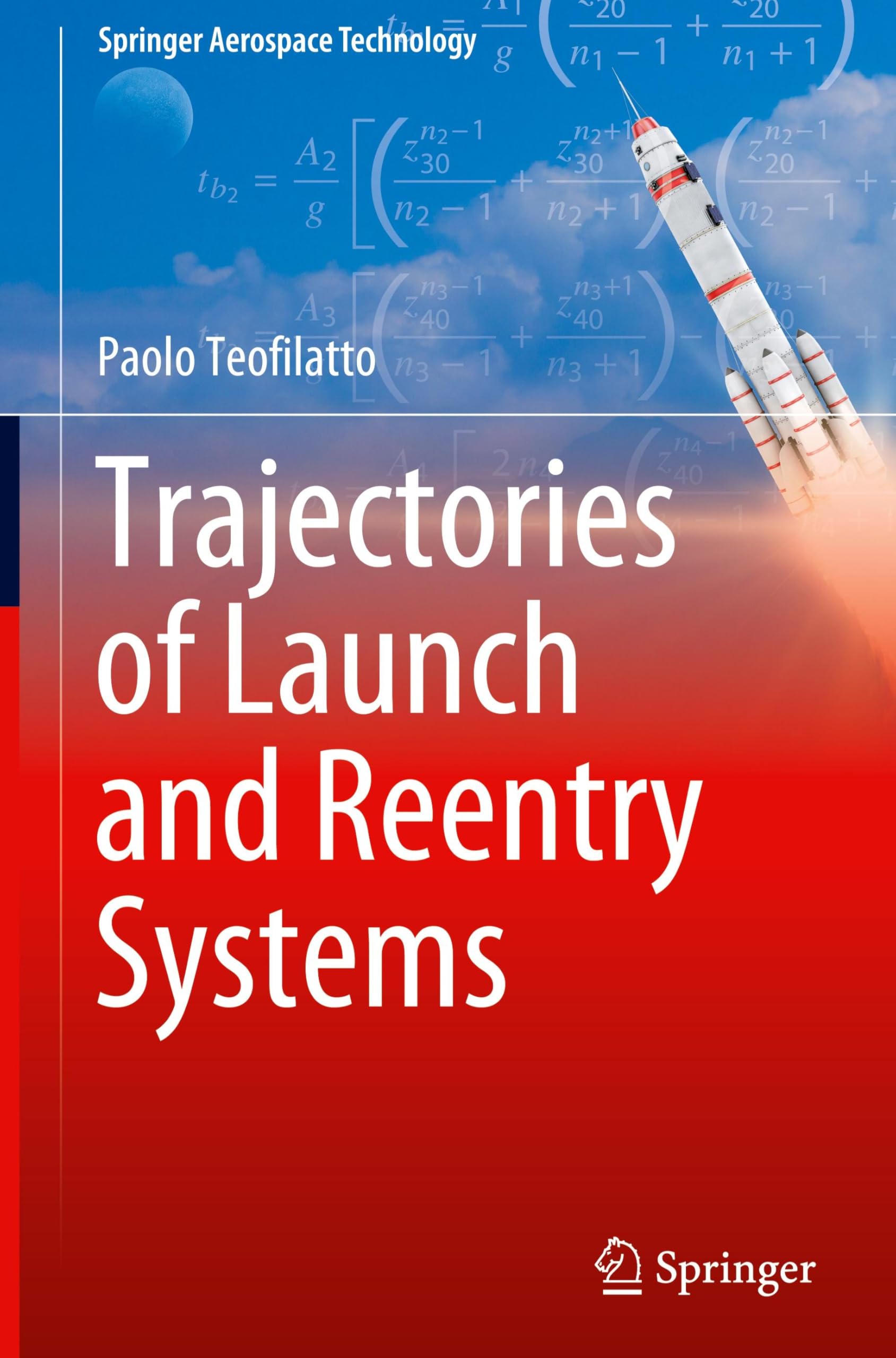 Trajectories of Launch and Reentry Systems (Springer Aerospace Technology) Business & Technology