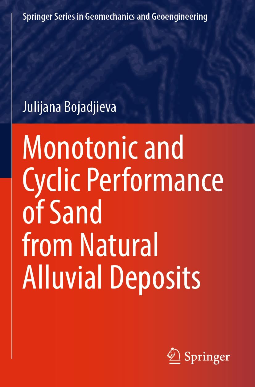 Monotonic and Cyclic Performance of Sand from Natural Alluvial Deposits Business & Technology