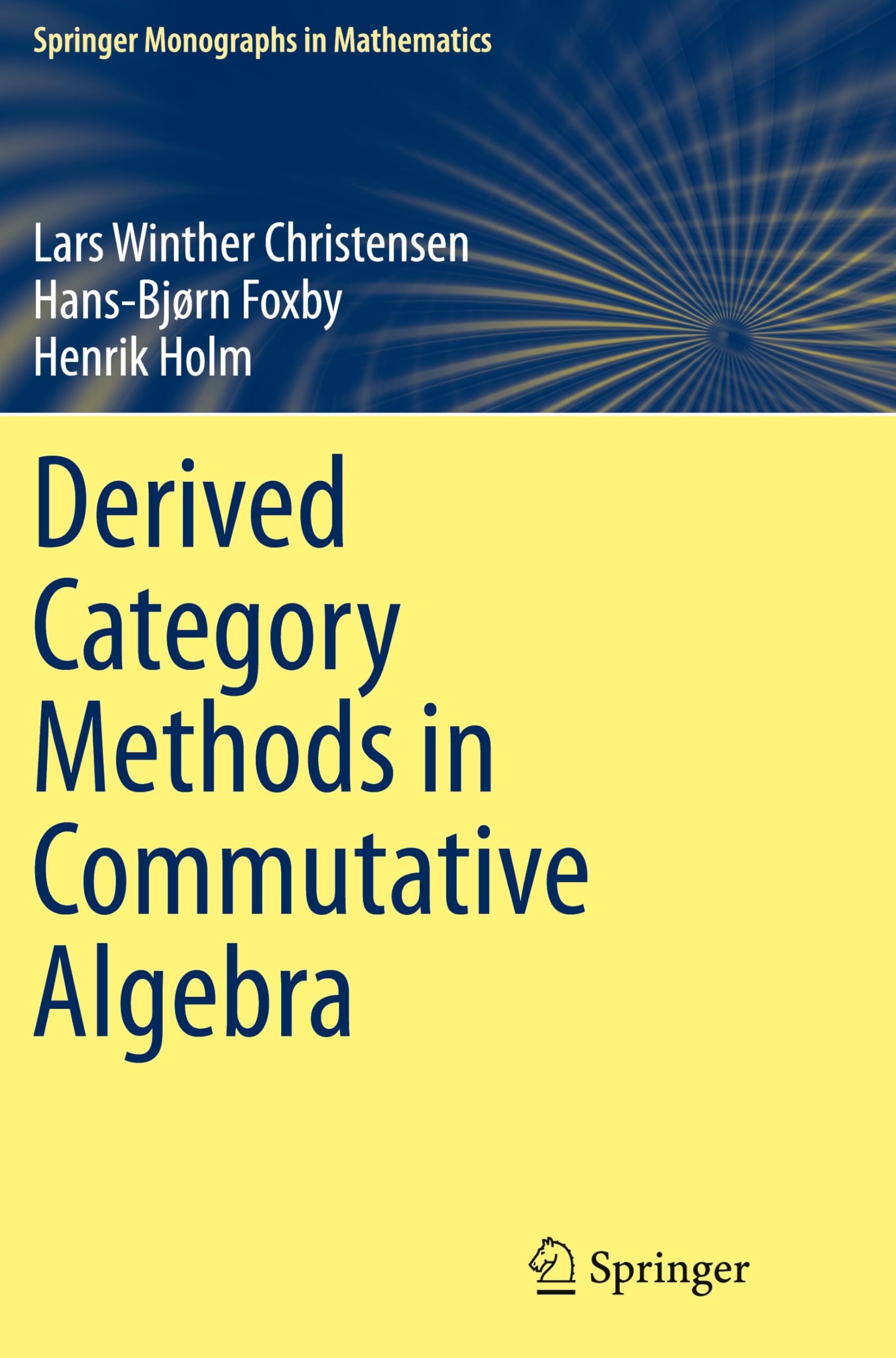 Derived Category Methods in Commutative Algebra (Springer Monographs in Mathematics) Mathematics