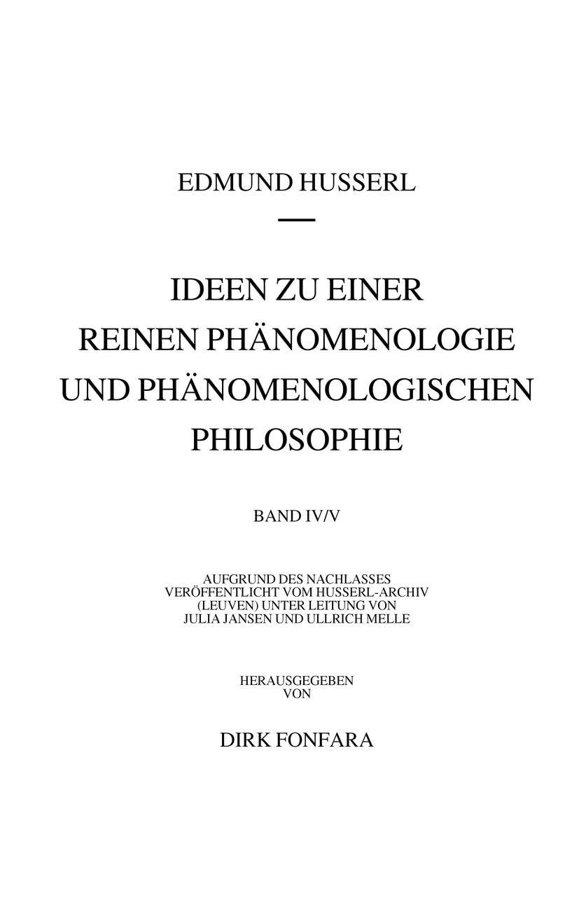 Ideen zu einer reinen Phänomenologie und phänomenologischen Philosophie. Zweites Buch: Phänomenologische Untersuchungen zur Konstitution und Wissenschaftstheorie sowie das Nachwort zu meinen Ideen Philosophy