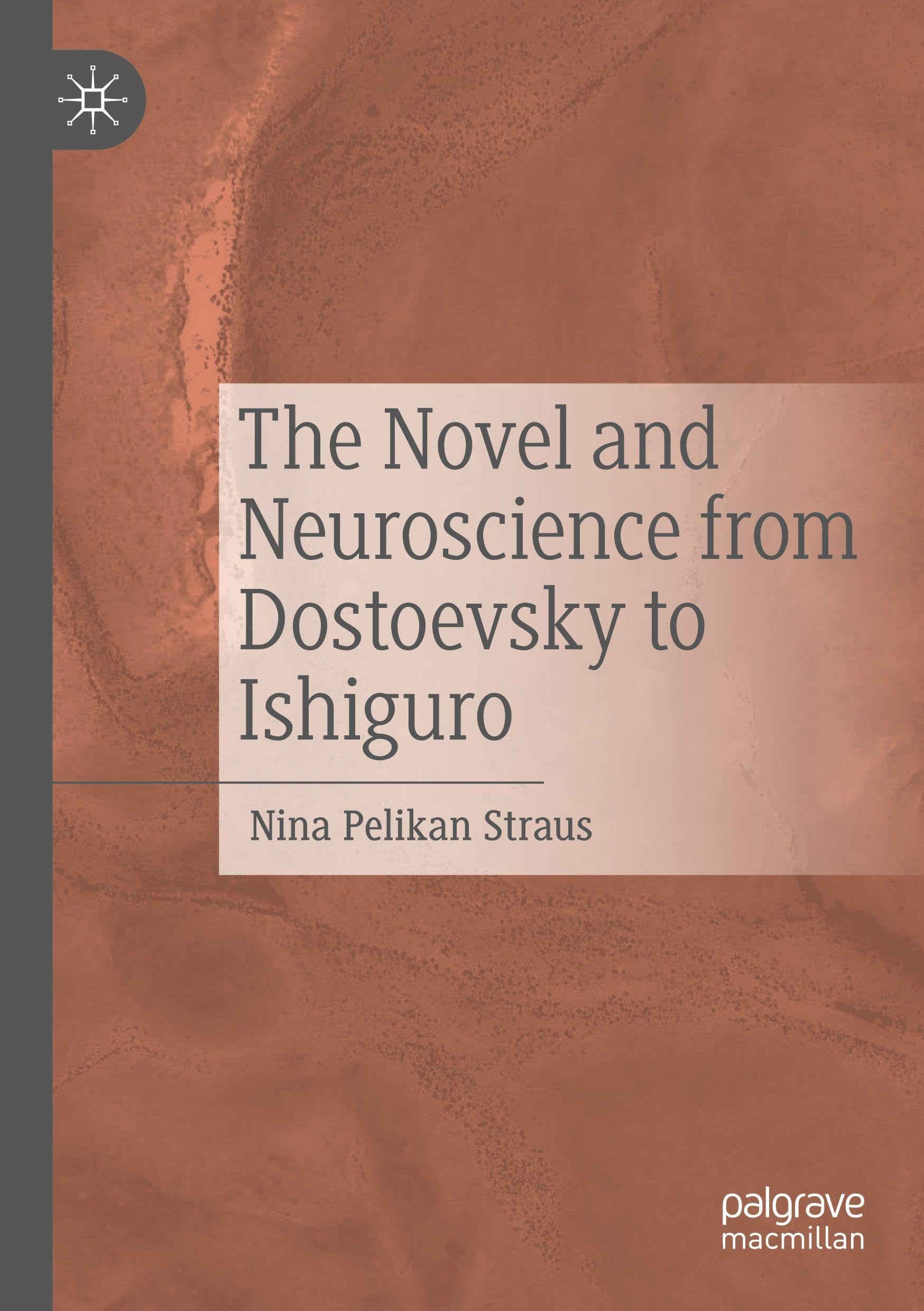 The Novel and Neuroscience from Dostoevsky to Ishiguro Philosophy