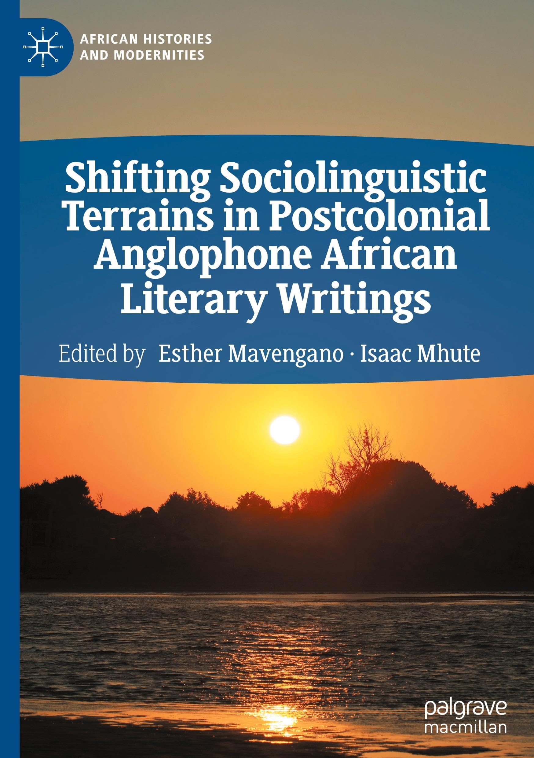 Shifting Sociolinguistic Terrains in Postcolonial Anglophone African Literary Writings Social Sciences