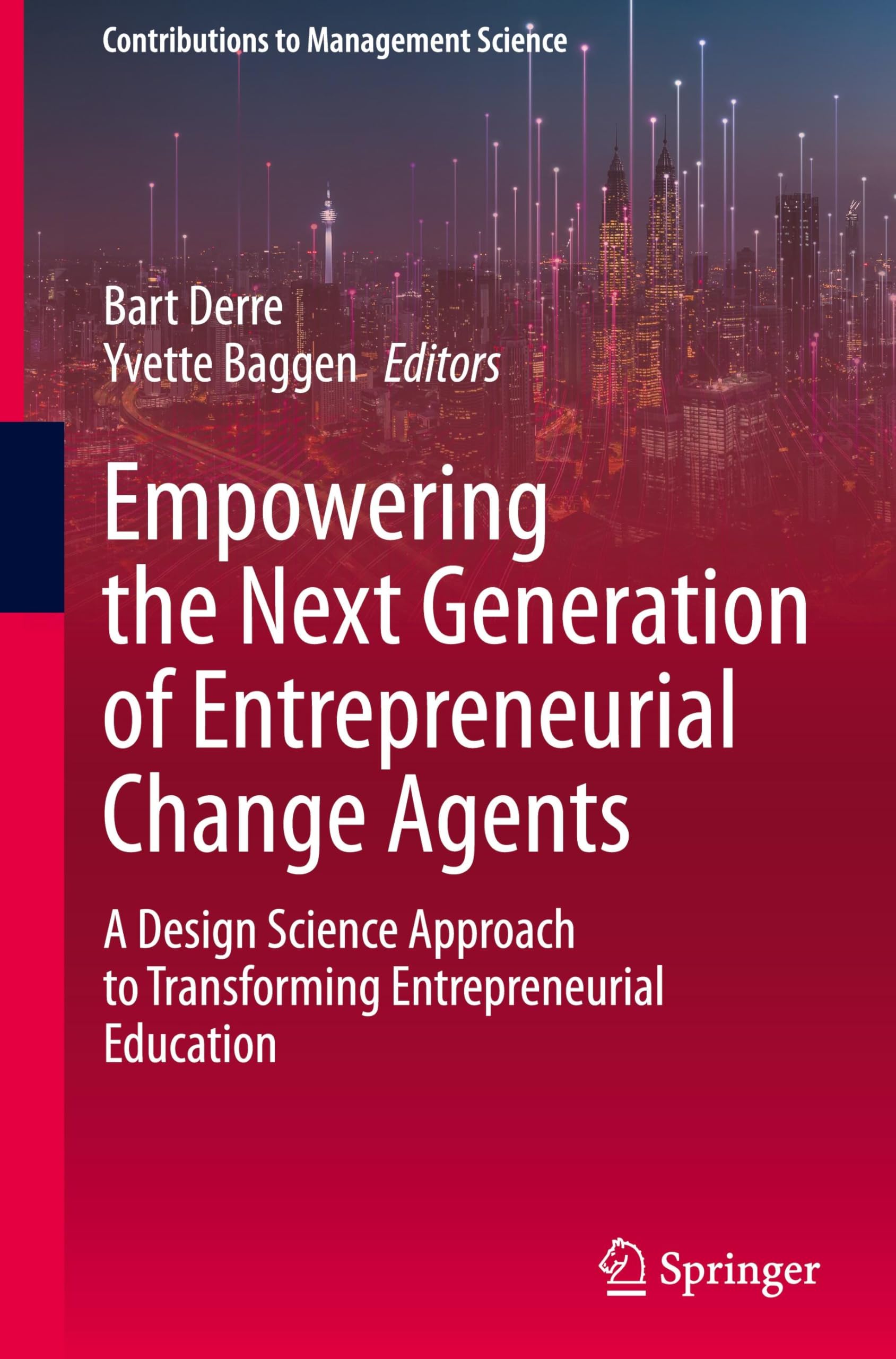 Empowering the Next Generation of Entrepreneurial Change Agents: A Design Science Approach to Transforming Entrepreneurial Education (Contributions to Management Science) Law