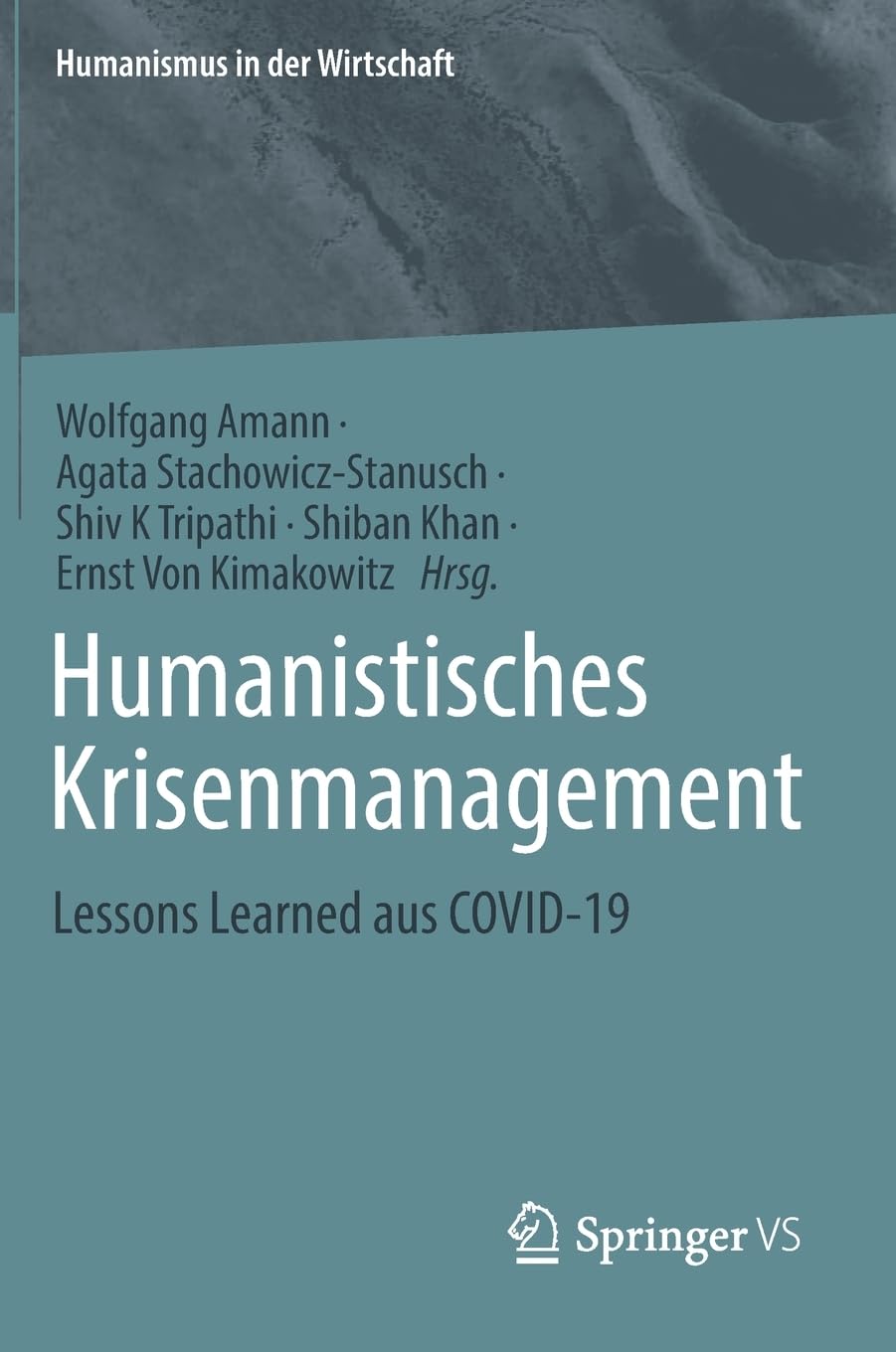 Humanistisches Krisenmanagement: Lessons Learned aus COVID-19 (Humanismus in der Wirtschaft) Law