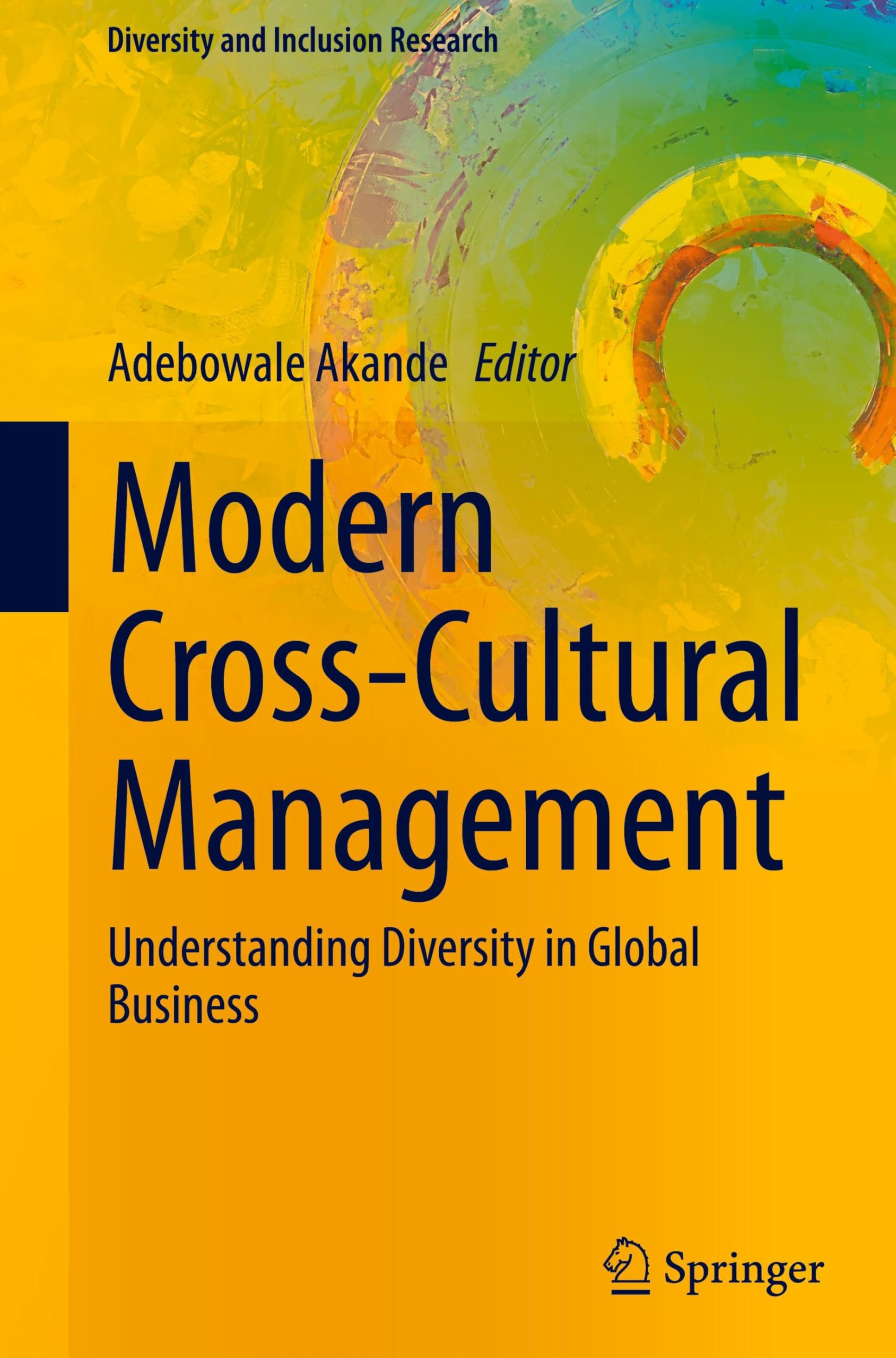 Modern Cross-Cultural Management: Understanding Diversity in Global Business (Diversity and Inclusion Research) Law